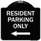 Signmission Reserved Parking Resident Parking W/ Left Arrow Heavy-Gauge Aluminum Sign, 18" x 18", BW-1818-23038 A-DES-BW-1818-23038 - alternate 1